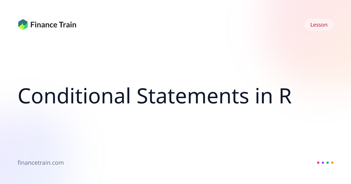 Conditional Statements in R | Finance Train
