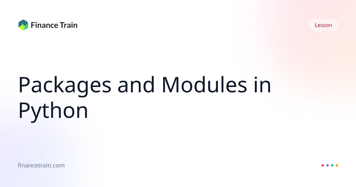Packages and Modules in Python | Finance Train