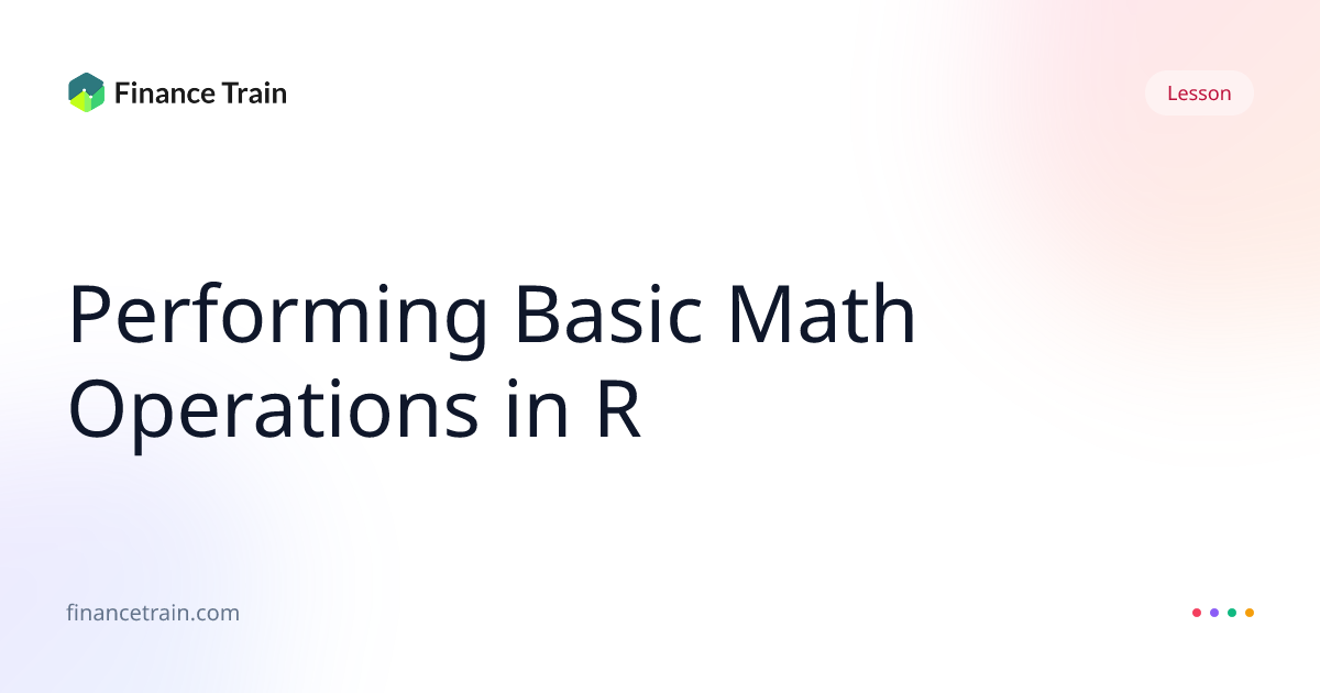 Performing Basic Math Operations in R | Finance Train