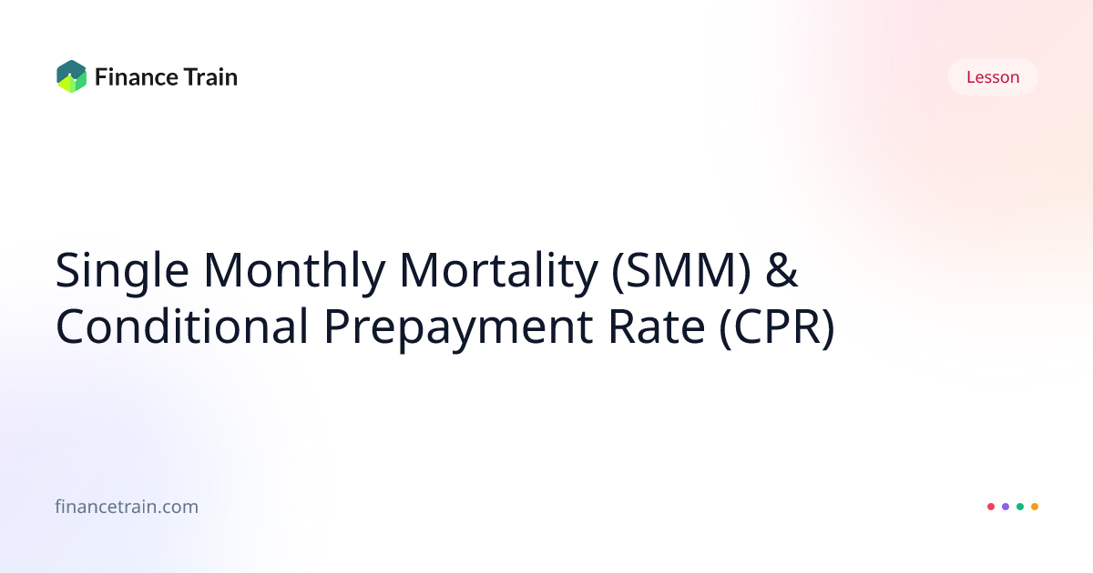 Single Monthly Mortality (SMM) & Conditional Prepayment Rate (CPR ...