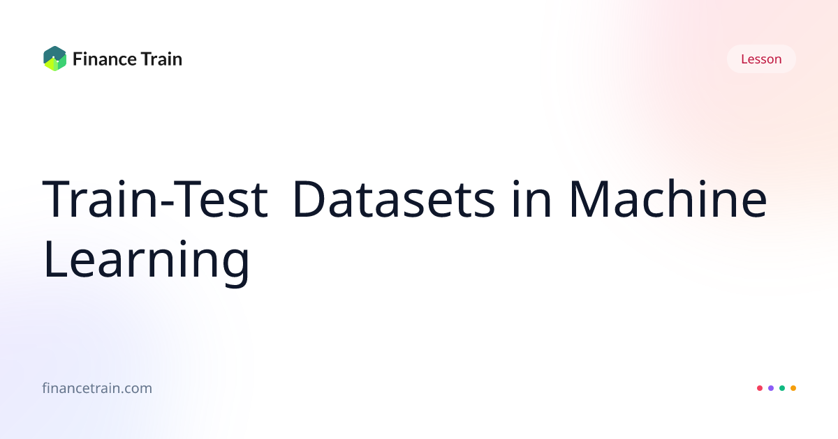 Train-Test Datasets in Machine Learning | Finance Train
