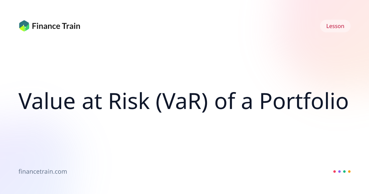 Value at Risk (VaR) of a Portfolio | Finance Train