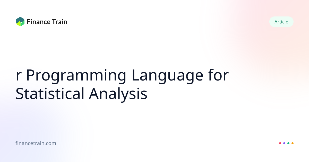 r Programming Language for Statistical Analysis | Finance Train